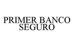 PRIMER BANCO SEGURO trademark