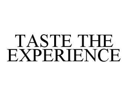 TASTE THE EXPERIENCE trademark