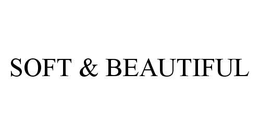 SOFT & BEAUTIFUL trademark
