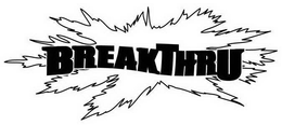 BREAKTHRU trademark
