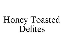 HONEY TOASTED DELITES trademark