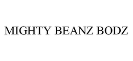 MIGHTY BEANZ BODZ trademark