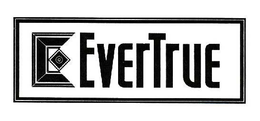 E EVERTRUE trademark