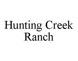 HUNTING CREEK RANCH trademark