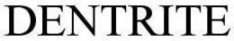 DENTRITE trademark