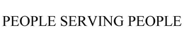 PEOPLE SERVING PEOPLE trademark