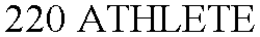 220 ATHLETE trademark