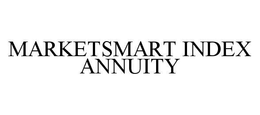 MARKETSMART INDEX ANNUITY trademark
