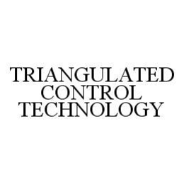 TRIANGULATED CONTROL TECHNOLOGY trademark