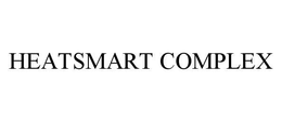 HEATSMART COMPLEX trademark