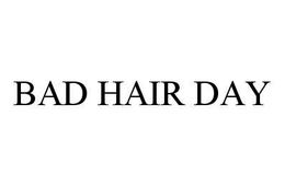 BAD HAIR DAY trademark