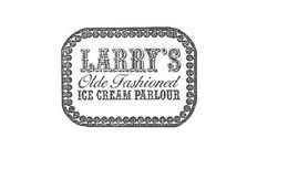 LARRY'S OLDE FASHIONED ICE CREAM PARLOUR trademark