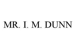 MR. I. M. DUNN trademark