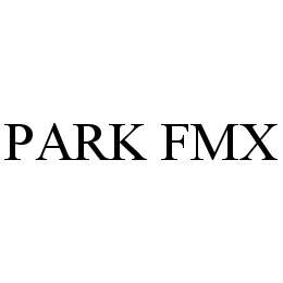 PARK FMX trademark