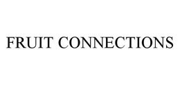FRUIT CONNECTIONS trademark