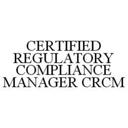 CERTIFIED REGULATORY COMPLIANCE MANAGER CRCM trademark