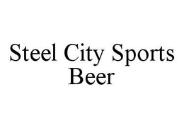 STEEL CITY SPORTS BEER trademark