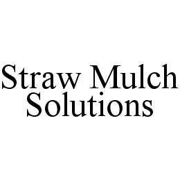STRAW MULCH SOLUTIONS trademark