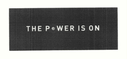THE POWER IS ON trademark