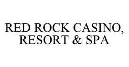 RED ROCK CASINO, RESORT & SPA trademark