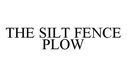 THE SILT FENCE PLOW trademark