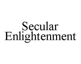 SECULAR ENLIGHTENMENT trademark