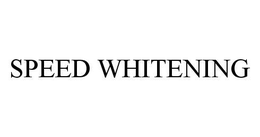 SPEED WHITENING trademark