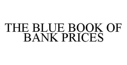 THE BLUE BOOK OF BANK PRICES trademark