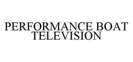 PERFORMANCE BOAT TELEVISION trademark