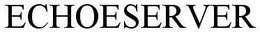 ECHOESERVER trademark