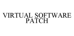 VIRTUAL SOFTWARE PATCH trademark