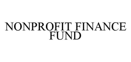 NONPROFIT FINANCE FUND trademark