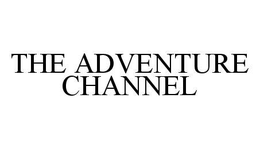 THE ADVENTURE CHANNEL trademark