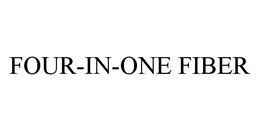 FOUR-IN-ONE FIBER trademark