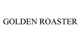 GOLDEN ROASTER trademark