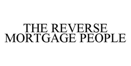 THE REVERSE MORTGAGE PEOPLE trademark