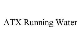ATX RUNNING WATER trademark