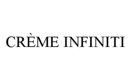 CRÈME INFINITI trademark