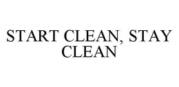 START CLEAN, STAY CLEAN trademark