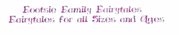 FOOTSIE FAMILY FAIRYTALES - FAIRYTALES FOR ALL SIZES AND AGES trademark