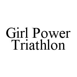 GIRL POWER TRIATHLON trademark