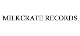 MILKCRATE RECORDS trademark