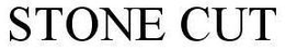 STONE CUT trademark