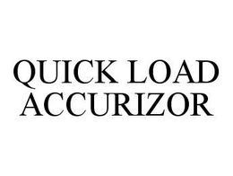 QUICK LOAD ACCURIZOR trademark
