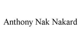 ANTHONY NAK NAKARD trademark