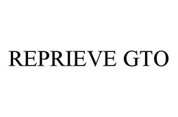 REPRIEVE GTO trademark