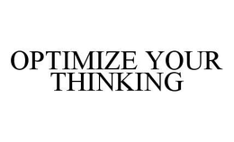 OPTIMIZE YOUR THINKING trademark