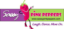 SASSY PINK PEPPERS WWW.SASSYPINKPEPPERS.COM LAUGH. DANCE. MOVE ON. trademark