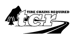 TCR TIRE CHAINS REQUIRED trademark