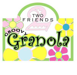 2 TWO FRIENDS GROOVY GRANOLA trademark